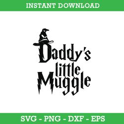 Daddy's Little Muggle SVG, Daddy's Muggle SVG, Harry Potter SVG, Instant Download