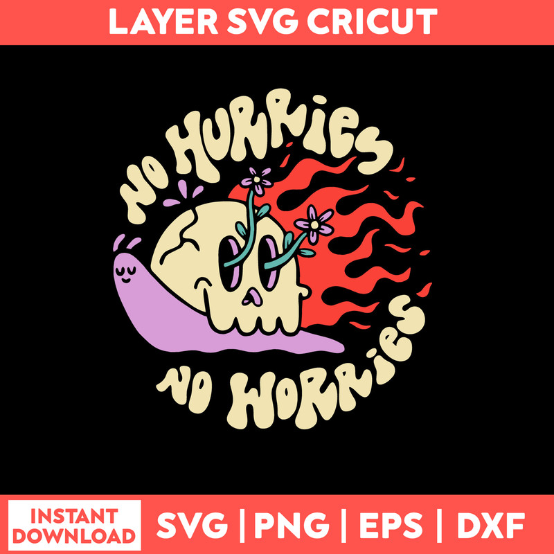 No Hurries No Worries Svg, Png Dxf Eps File.jpg