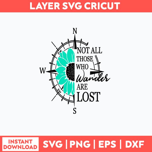 Not All Those Who Wander Are Lost Svg, Png Dxf Eps File.jpg