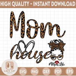 mom house png, mom life, messy bun leopard bandana glasses, dtg printing, sublimation