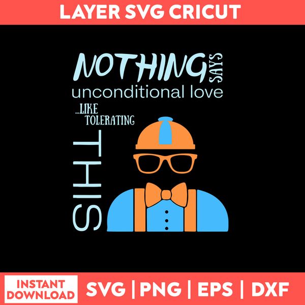 Nothing Says Unconditional Love Like Tolerating This Svg, Png Dxf Eps File.jpg