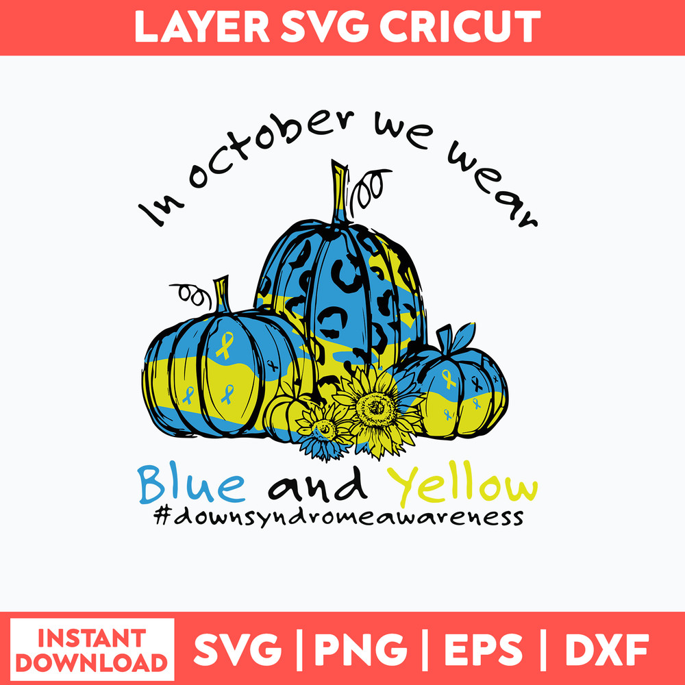 Octorber We Wear Blue And Yellow Svg, Flower And Pumpkin Svg, Png Dxf Eps File.jpg
