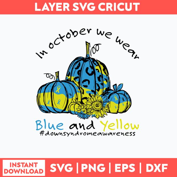 Octorber We Wear Blue And Yellow Svg, Flower And Pumpkin Svg, Png Dxf Eps File.jpg
