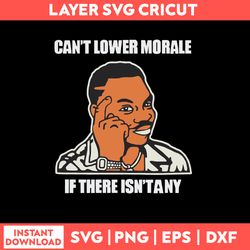 Official Can_t Lower Morale If There Isn_t Any Svg, Png Dxf Eps File