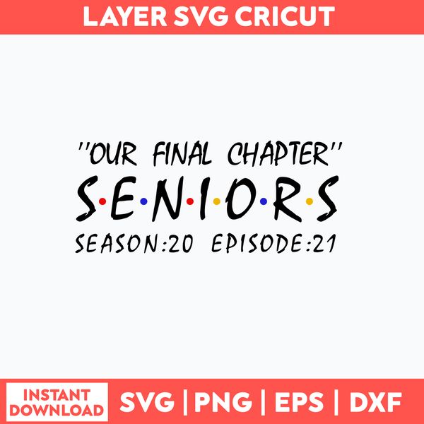Our Final Chapter Seniors Season Episode 21 Svg, Png Dxf Eps File.jpg