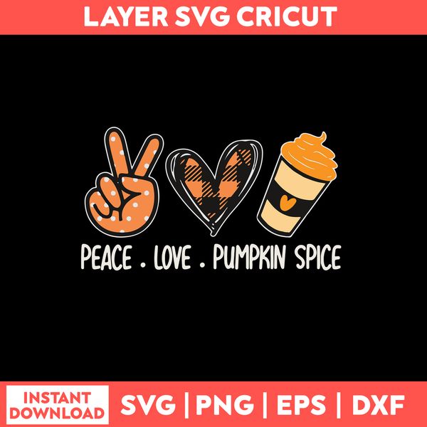 Peace Love Pumkin Spice Svg, Pumkin Spice Svg, png Dxf Eps File.jpg