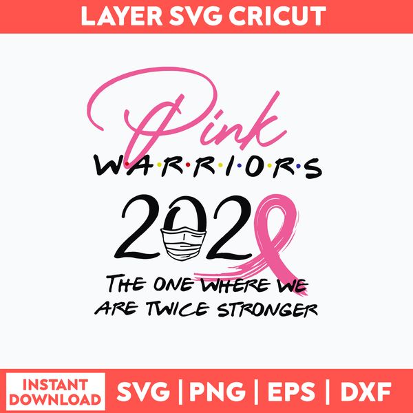 Pink Warriors 2020 The One Where We Are Twice Stronger Svg, Png Dxf Eps File.jpg