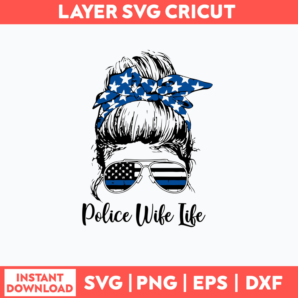 Police Wife Life Svg, Messy Bun Svg, Mom Life Svg, Png Dxf Eps File.jpg