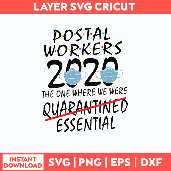 Postal Workers 2020-the One Where We Were Quarantined Essential Svg, Png Dxf Eps File.jpg