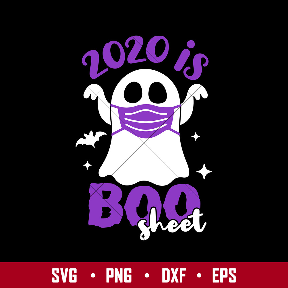 2020 Is Boo Sheet, 2020 Is Boo Sheet Celebrate This 2020 Halloween Day with your friends or your loved ones Svg, Png, Dxf, Eps File.jpg