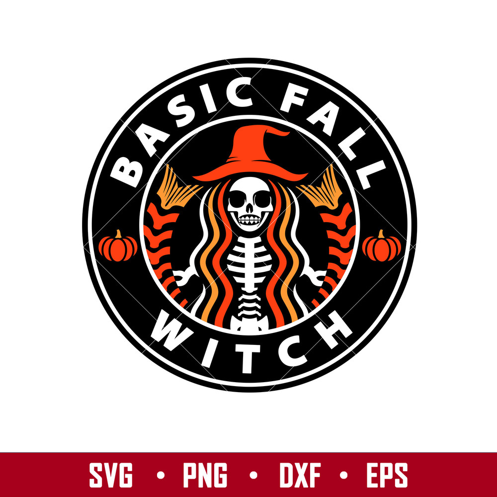 Basic Fall Witch, Basic Fall Witch Starbucks Svg, Skeleton Coffee Svg, Halloween Svg,png, dxf, eps file.jpg