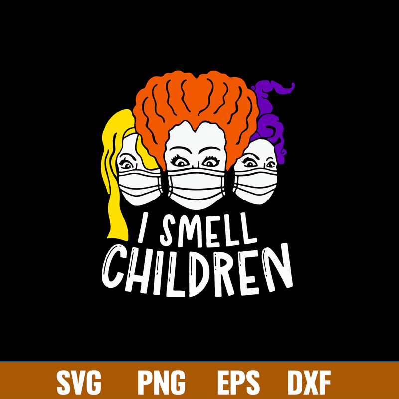 I Smell Children Svg, Sanderson Hocus Pocus Face Mask Svg, Hocus Pocus Svg, Png Dxf Eps File.jpg