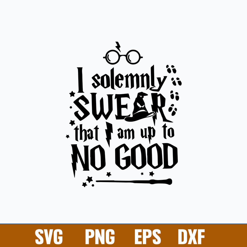I Solemnly Swear That I Am Up To No Good  Svg, Harry Potter Svg, Png Dxf Eps File.jpg