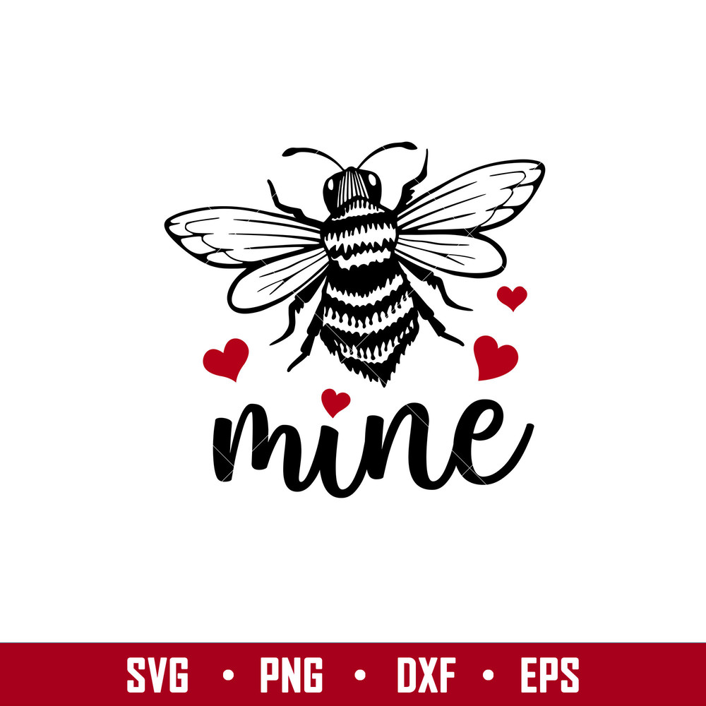 Bee Mine, Bee Mine Svg, Valentine’s Day Svg, Valentine Svg, Love Svg, png, eps, dxf file.jpg