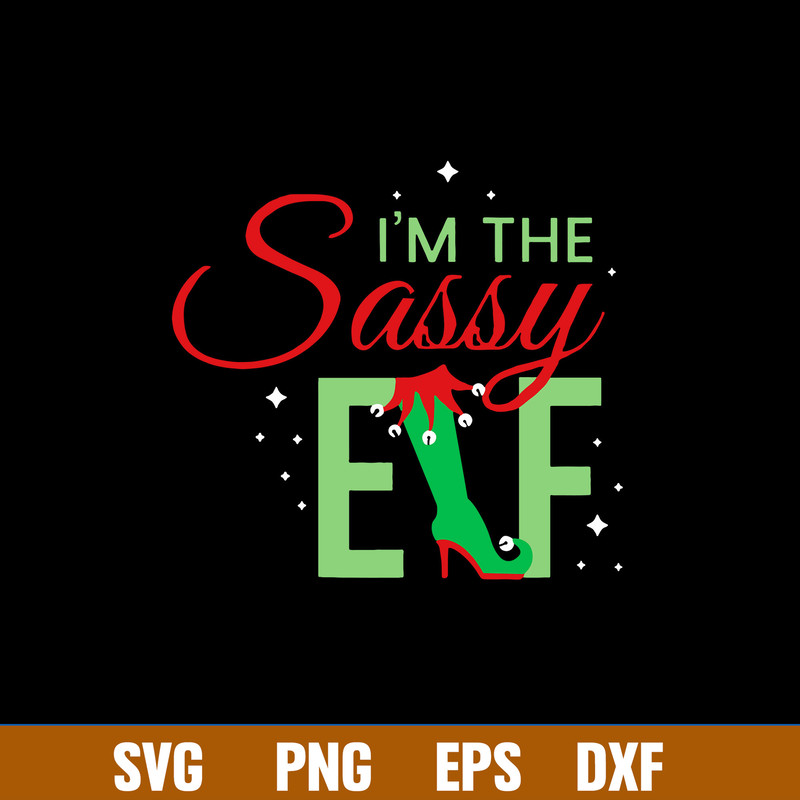 Im The Sassy Elf Svg, Efl Svg, Christmas Svg, Png Dxf Eps File.jpg