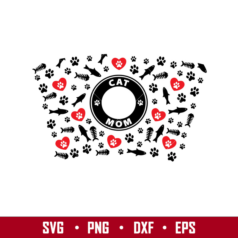 Cat Mom Full Wrap, Cat Mom Full Wrap Svg, Starbucks Svg, Coffee Ring Svg, Cold Cup Svg, png, eps, dxf file.jpg