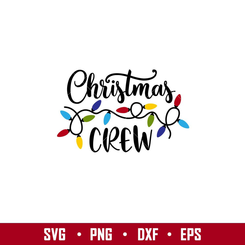 Christmas Crew, Christmas Crew Svg, Christmas Lights Svg, Merry Christmas Svg, ,png,dxf, eps file.jpg