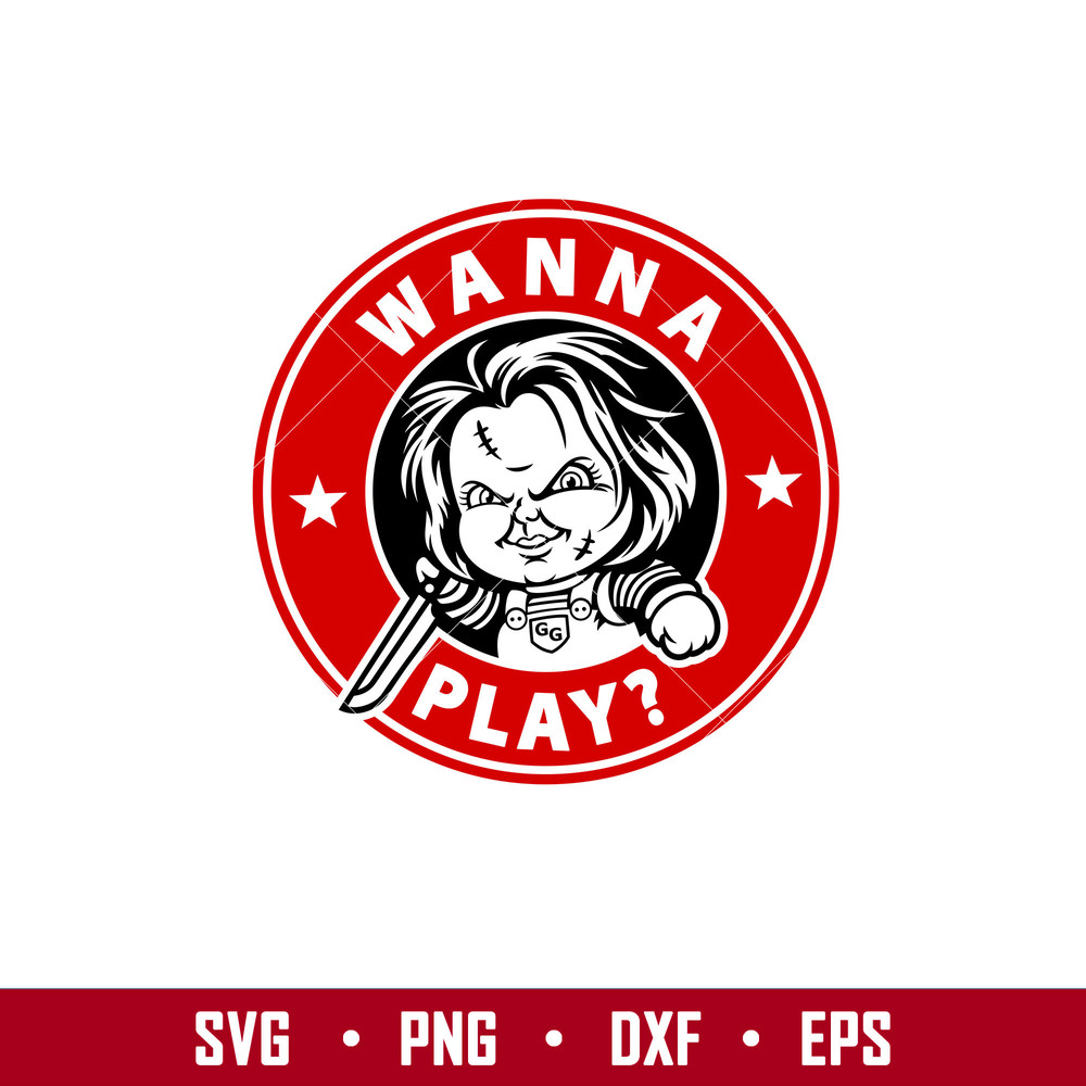 Chucky Wanna Play, Chucky Wanna Play Svg, Halloween Svg, Starbucks Coffee ring Svg, Horror Movie Svg,PNG,DXF,EPS FILE.jpg