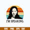 I_m Speaking Svg, Kamala Harris Svg, Png Dxf Eps File.jpg