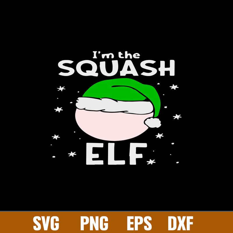 I_m The Squash Elf Svg, The Elf Svg, Christmas Svg, Png Dxf Eps File.jpg
