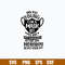 I_m Too Young For A Mask So Please Keep Your Distance Or My Mamma Will Beat Your Ass Svg, Png Dxf Eps File.jpg