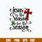 Jesus Is The Reason For The Season Svg, Png Dxf Eps Fie.jpg