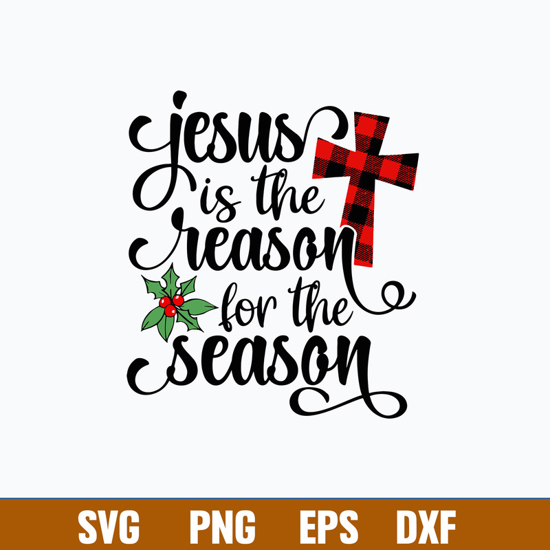 Jesus Is The Reason For The Season Svg, Png Dxf Eps Fie.jpg