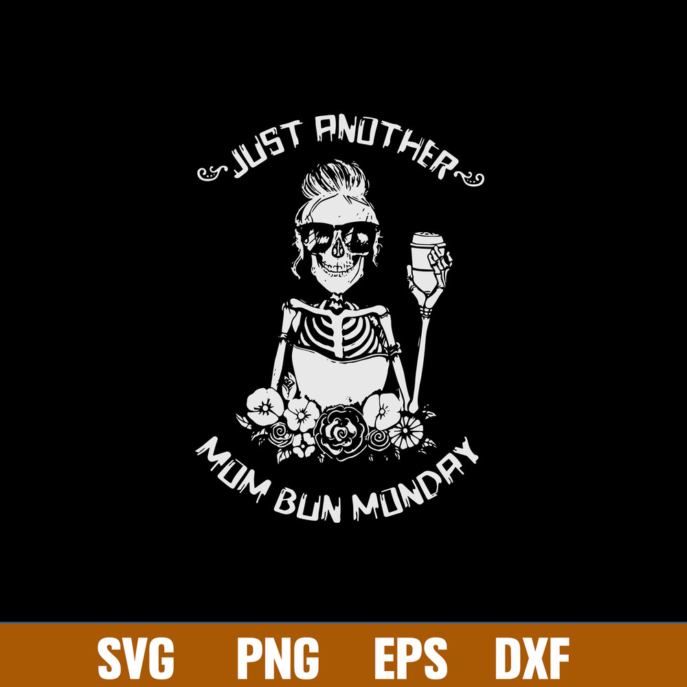 Just Another Mom Bun Monday Svg, Mom Svg, Png Dxf Eps File.jpg