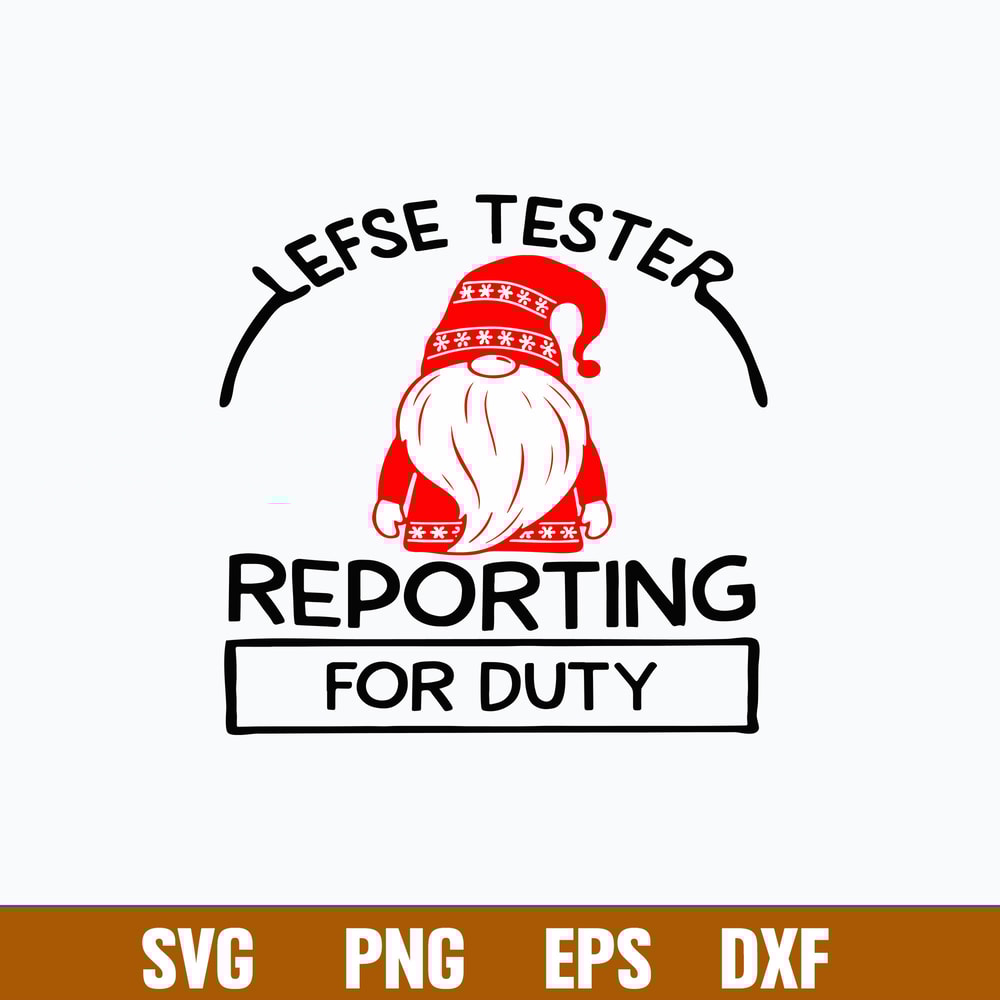 Lefse Tester Reporting For Duty Svg, Gnome Svg, Png Dxf Eps File.jpg