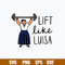 Lift Like Luisa Encanto Svg, Funny Encanto Svg, Png Dxf Eps File.jpg