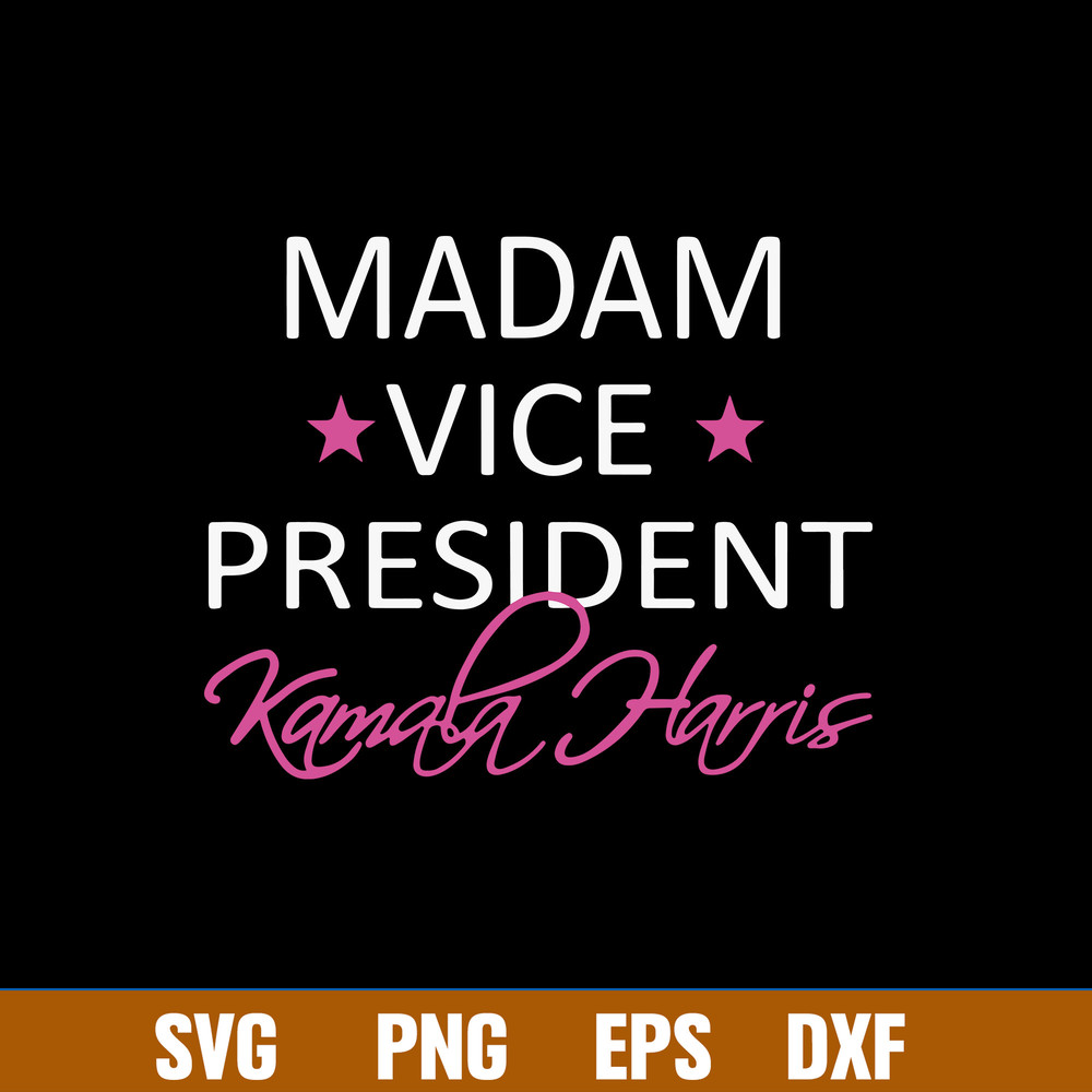 Madam Vice President Kamala Harris Svg, Png Dxf Eps File.jpg