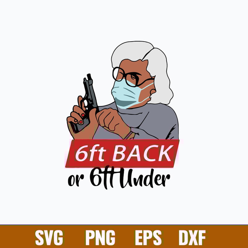 Madea 6ft Back Or 6ft Under Svg, Funny Svg, Png Dxf Eps File.jpg