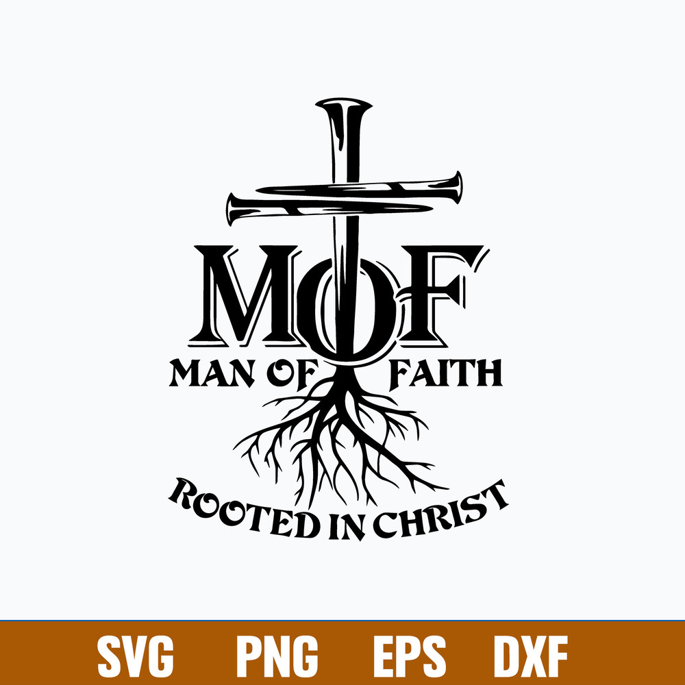 Mof Rooted In Christ Man Of Faith Svg, Jesus Svg, Png Dxf Eps File.jpg