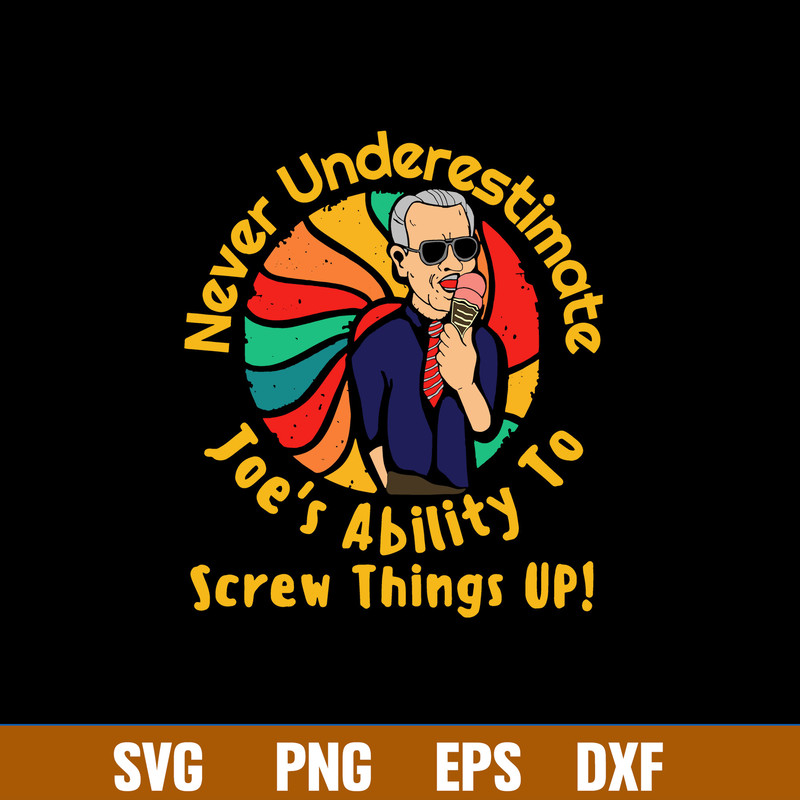 Never Underestimate Joe’s Ability To Screw Things Up Svg, Png Dxf Eps File.jpg