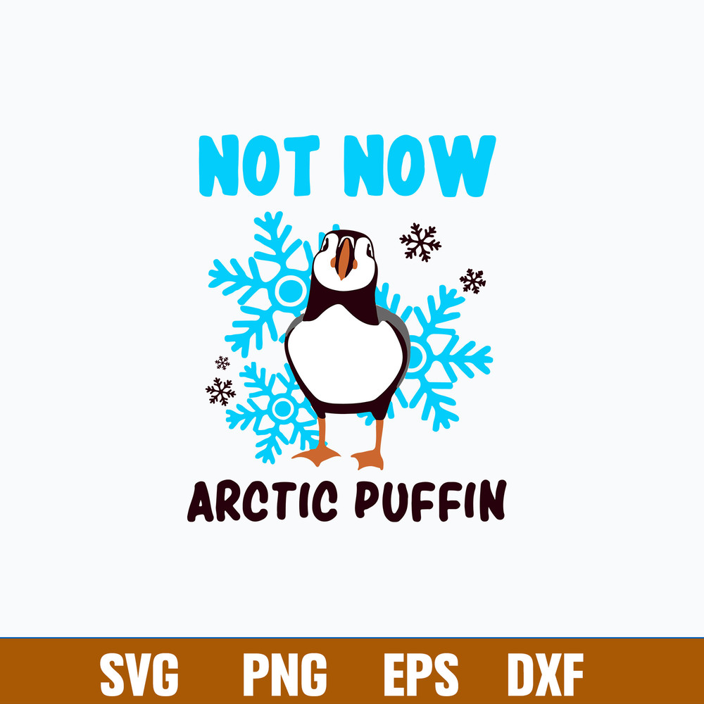 Not Now Arctic Puffin Buddy Svg, Png Dxf Eps File.jpg