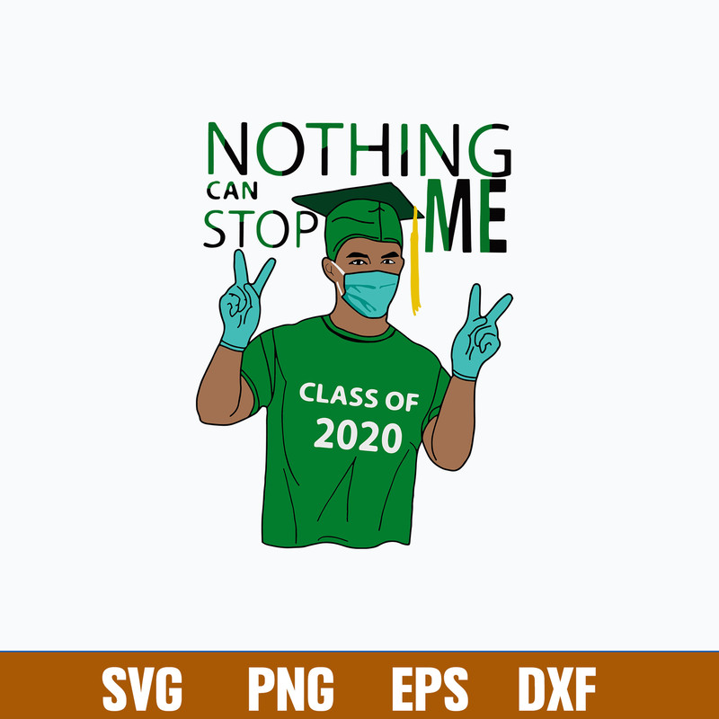 Nothing Can Stop Me Class Green Svg, Png Dxf Eps Digital File.jpg