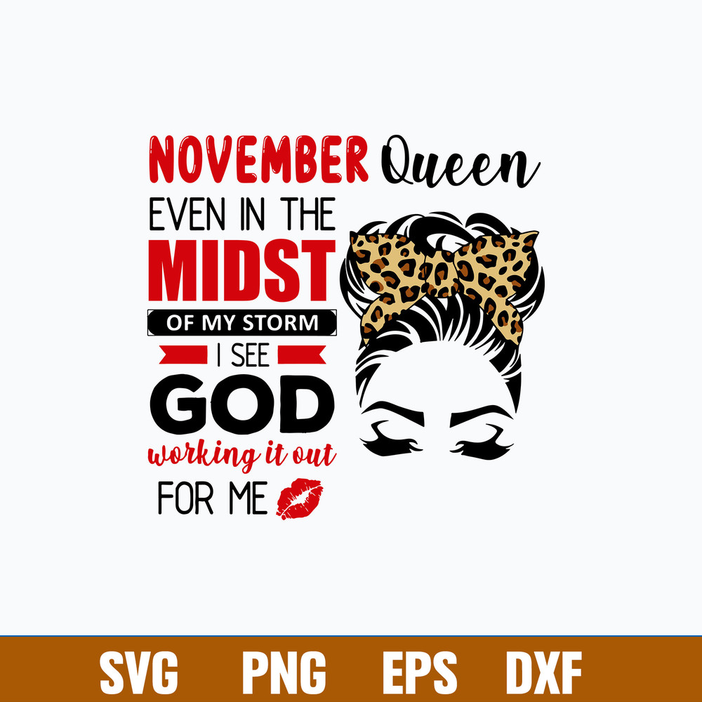 November Queen Even In The Midst Of My Storm I See God Working It Out For Me Svg, Png Dxf Eps File.jpg