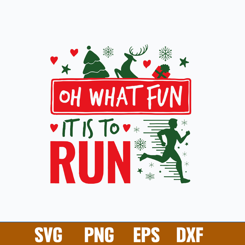 Oh What Fun It Is To Run Svg, Christmas Svg, Png Dxf Eps File.jpg