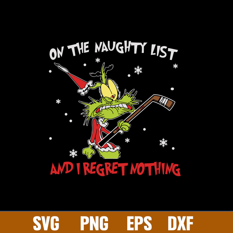 On The Naughty List And I Regret Nothing Svg, Grinch Christmas Svg, Png Dxf Eps File.jpg