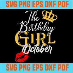 The Birthday October Girl, Birthday Girl, October Birthday Girl Svg, October Birthday Gift, Birthday Gift Svg, Birthday