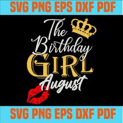 The Birthday August Girl, Birthday Girl, August Birthday Girl Svg, August Birthday Gift, Birthday Gift Svg, Birthday Shi