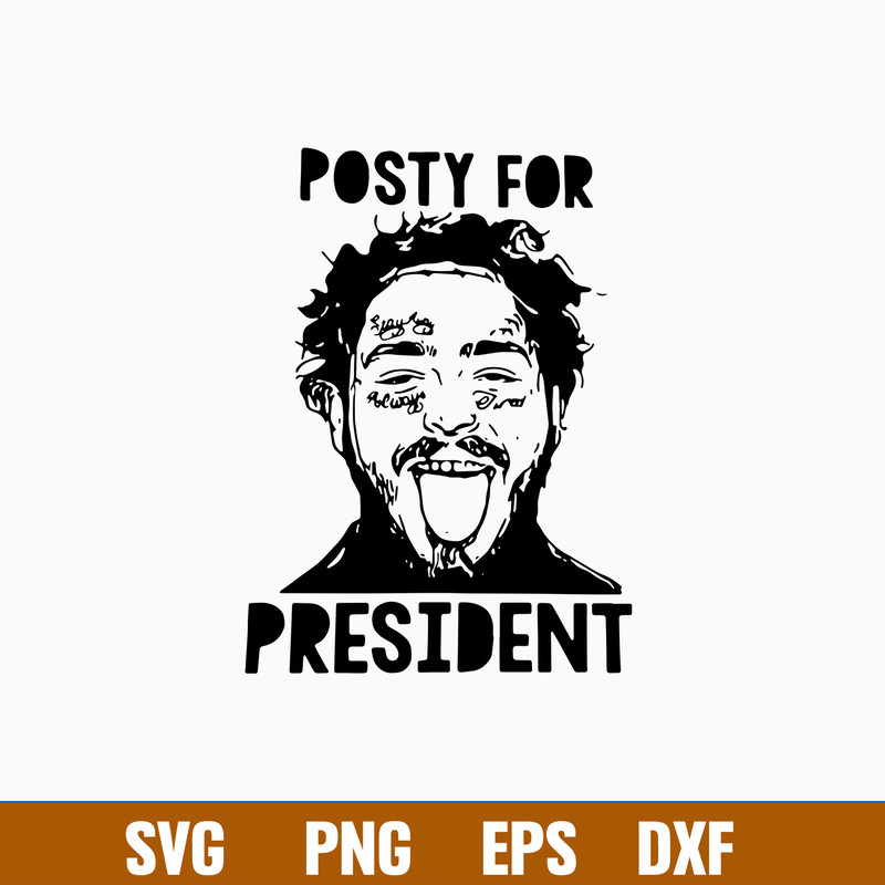 Post Malone Svg, Pretty Post Malone Posty For President Svg, Rapper Svg, Png Dxf Eps file.jpg