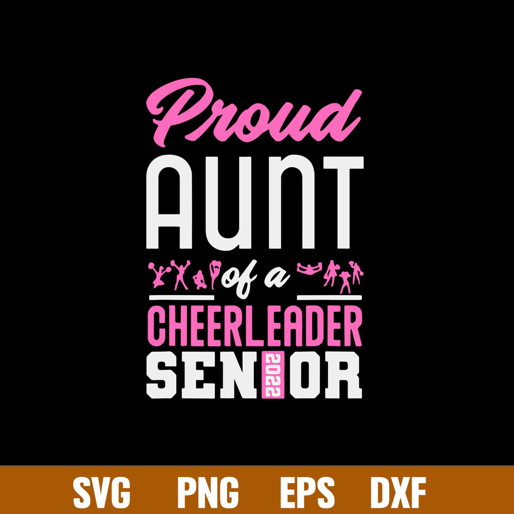 Proud Aunt Of A Cheerleader Senior 2022 Svg, Png Dxf Eps File.jpg