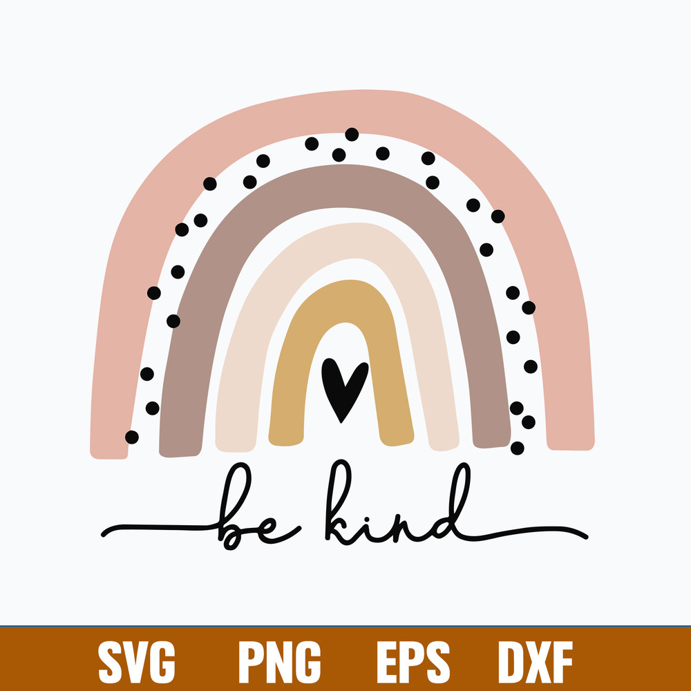 Rainbow Be Kind Svg, Raibow Svg, Png Dxf EPs File.jpg