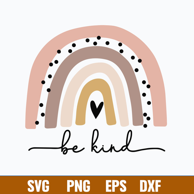 Rainbow Be Kind Svg, Raibow Svg, Png Dxf EPs File.jpg