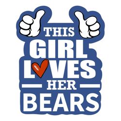 This Girl Loves Her Bears Svg, Sport Svg, Chicago Bears Svg, Bears NFL Svg, Super Bowl Svg, Chicago Football, Bears Fan,
