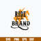 Ride For The Brand Svg, Brand Svg, Png Dxf Eps File.jpg