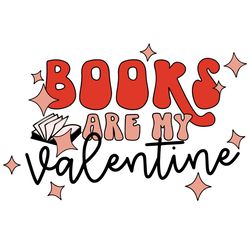 Books are my Valentine Svg, Valentine Svg, Valentine's Day Svg, Love Svg