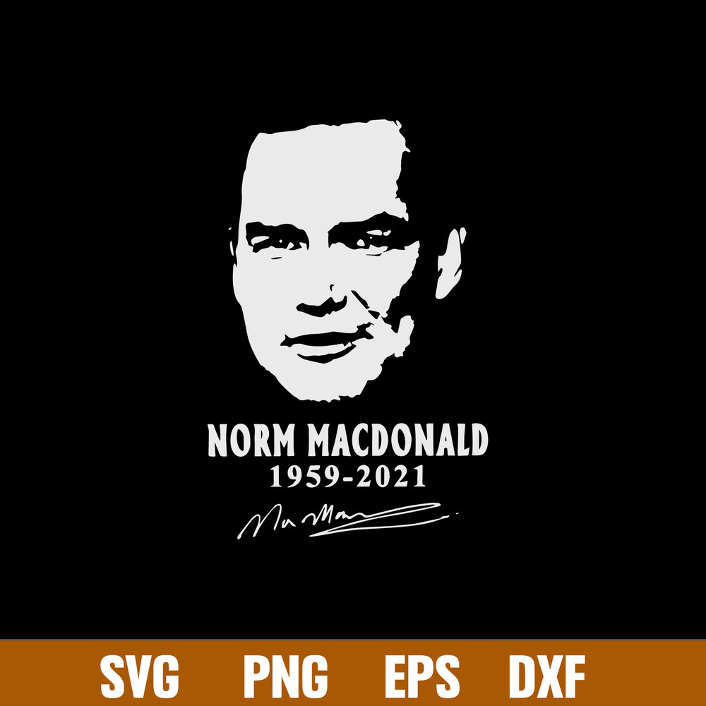 Rip Norm Macdonald 1959 2021 Svg, Norm Macdonald Svg, Png Dxf Eps File.jpg