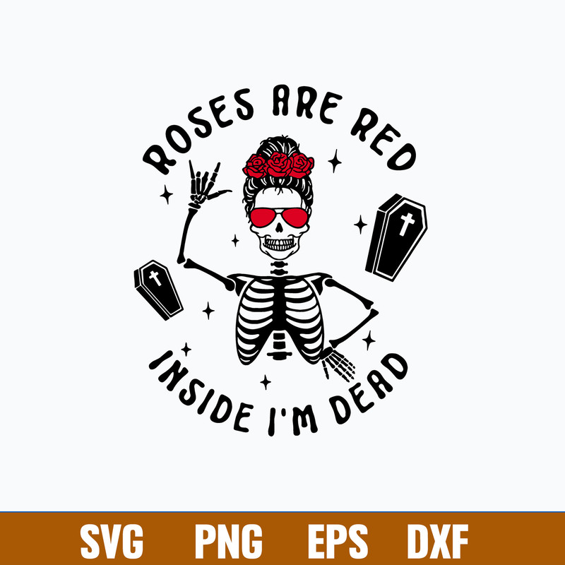 Roses Are Red Inside I_m Dead Svg, Flower Skull Svg, Png Dxf Eps File.jpg